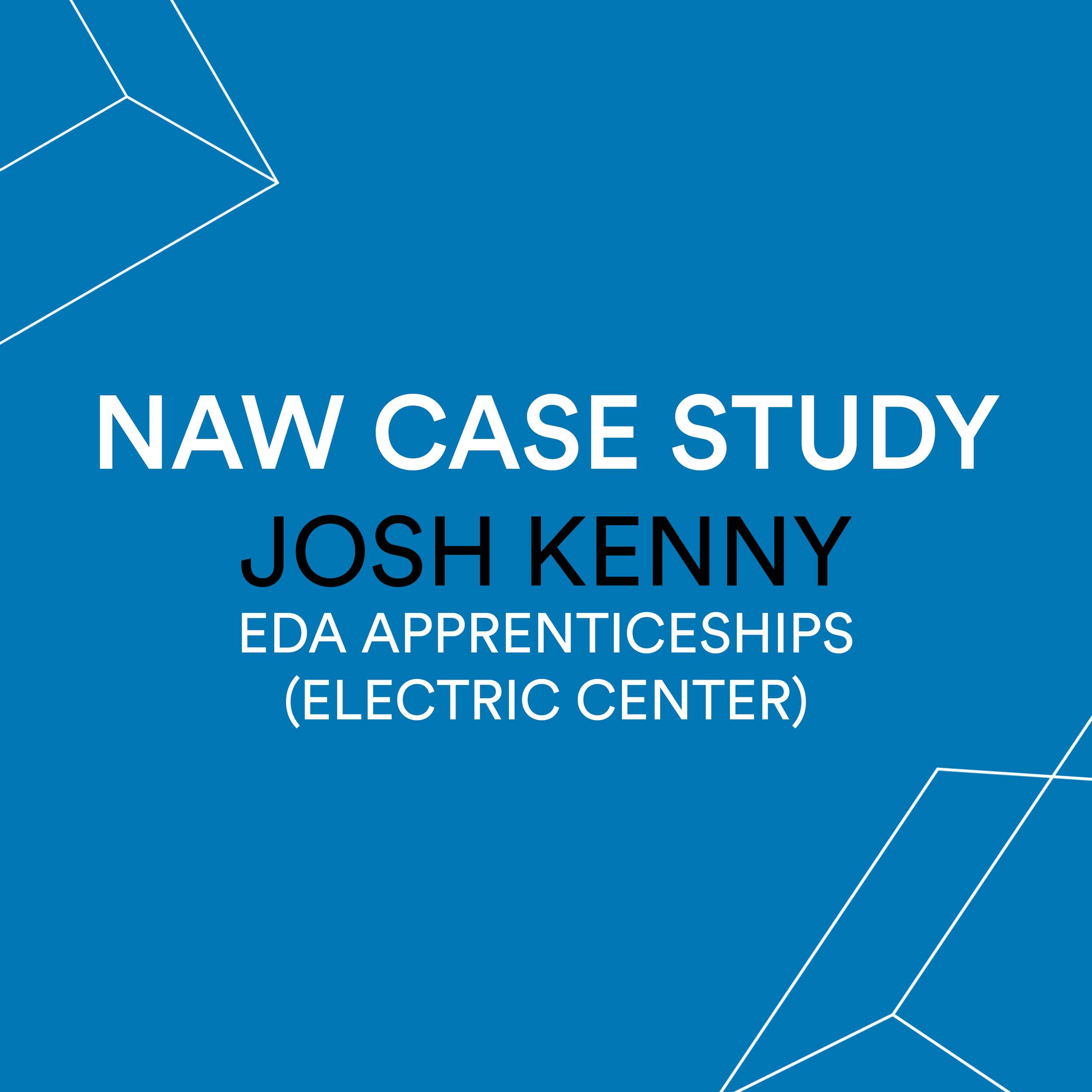 Josh Kenny - EDA Apprenticeships (Electric Center)