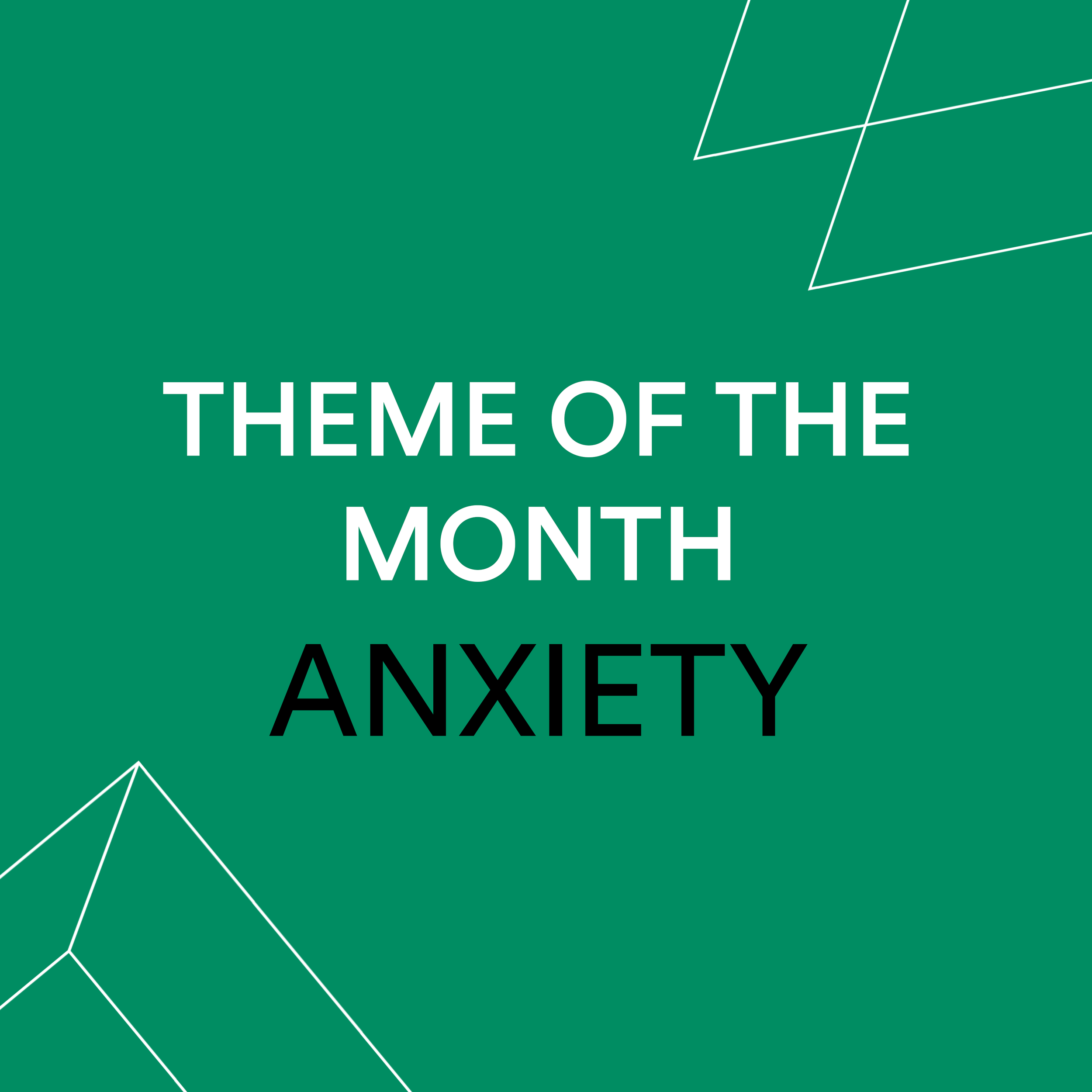 Theme of the Month - Anxiety