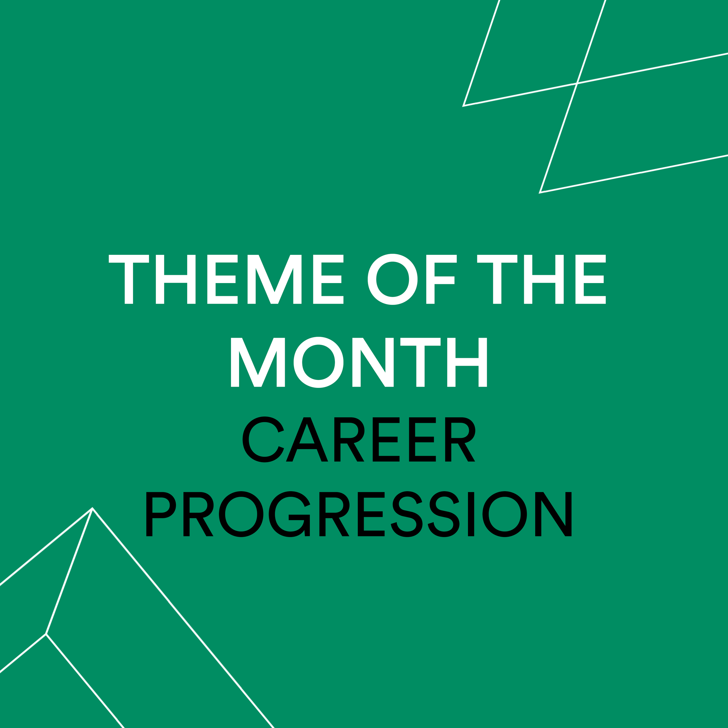 Theme of the Month - Career Progression