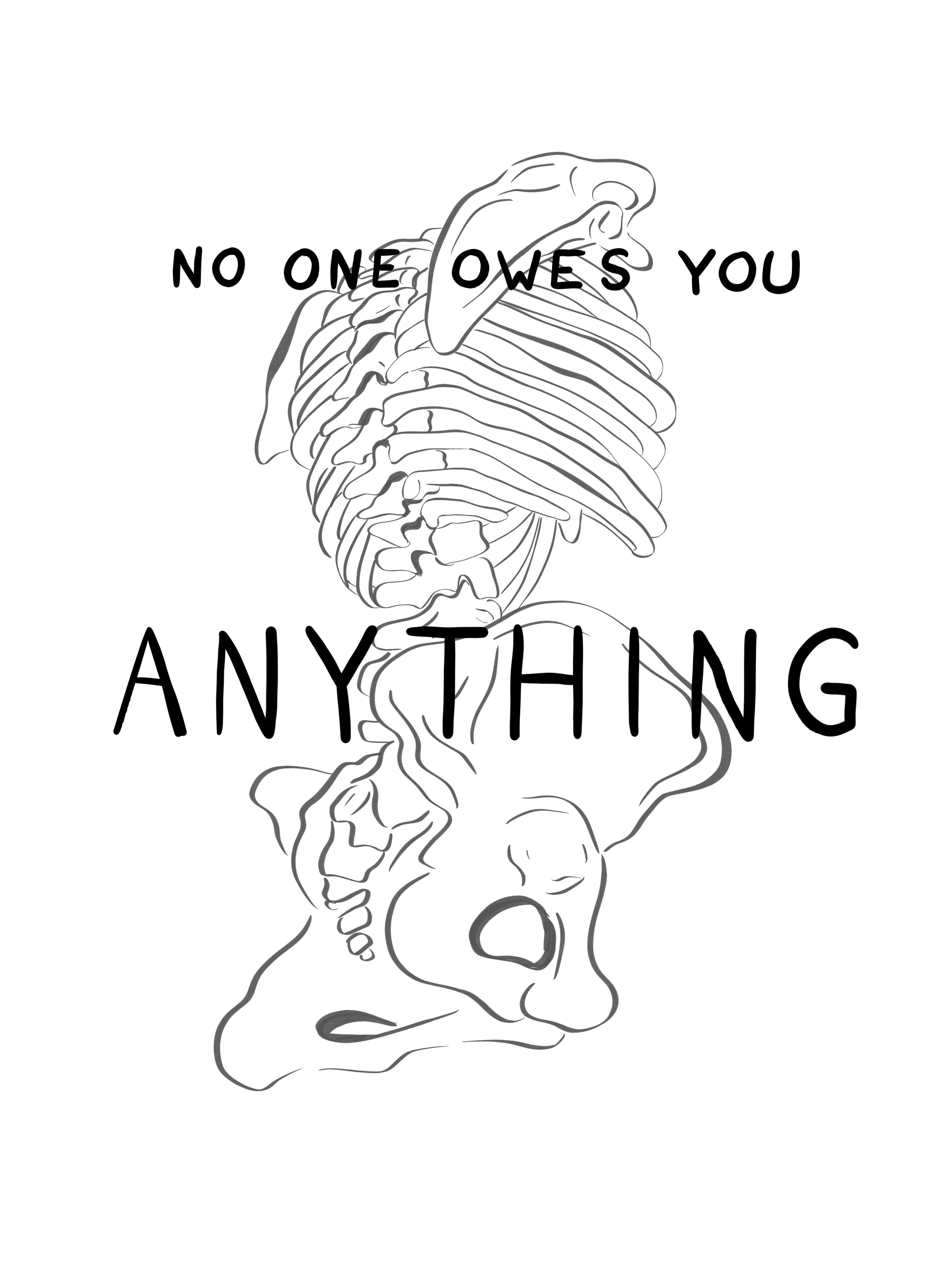 No one owes you anything