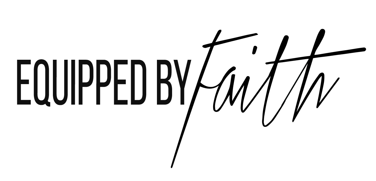 EQUIPPED BY FAITH