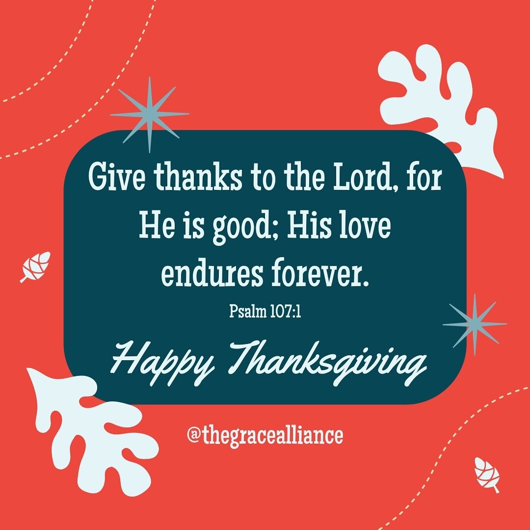 Happy Thanksgiving from the Grace Alliance team! We are thankful for a God who loves us and guides us in every circumstance. 

#happythanksgivng #mentalhealthawareness #mentalhealth #christianmentalhealth #christianmentalhealthawareness