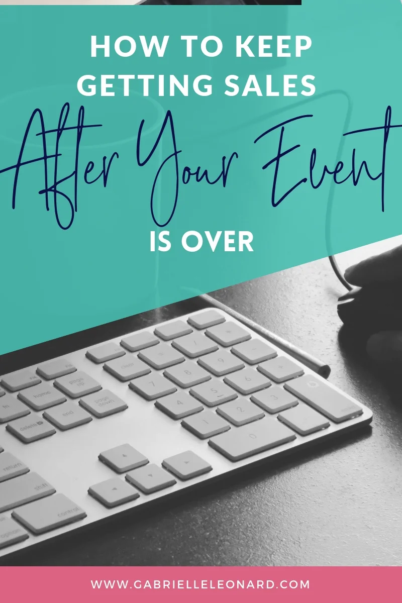 How to Keep Getting Sales After Your Event Has Ended