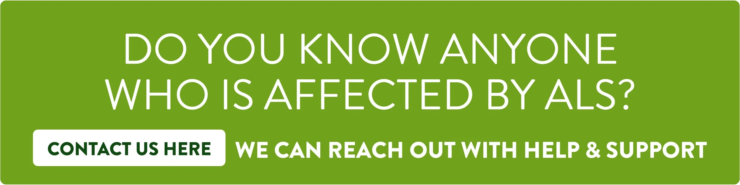 Do you know anyone who is affected by ALS? Contact us Here. We can reach out with help & Support