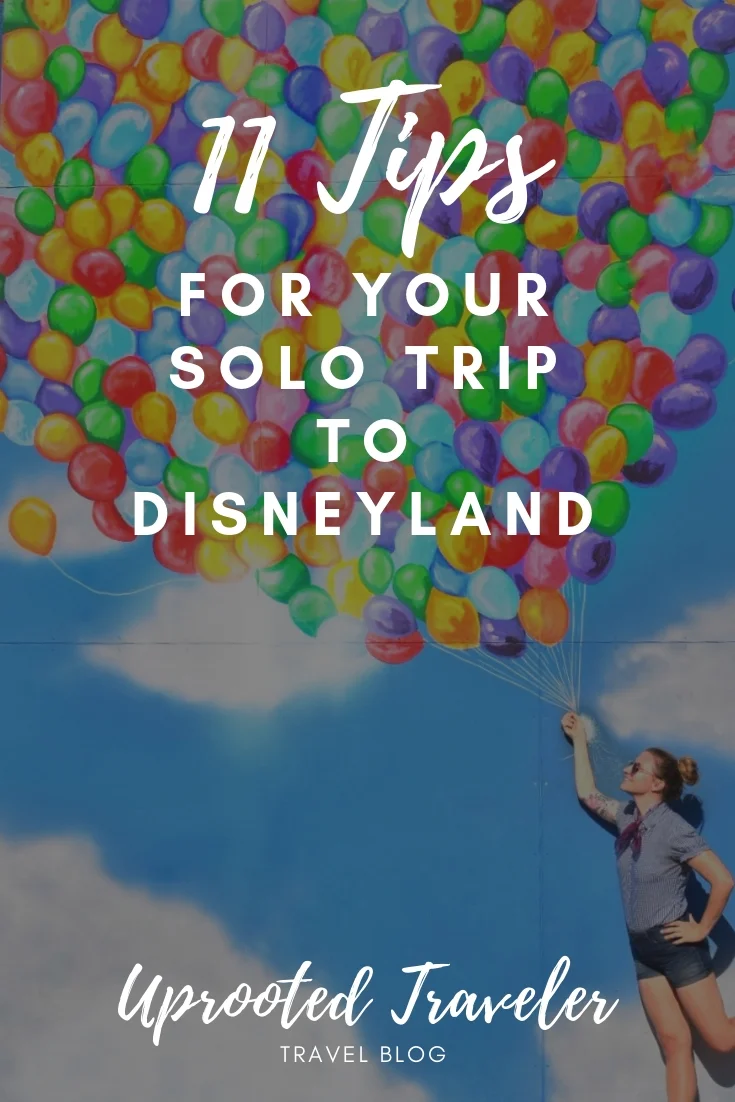 uprooted-traveler-11-tips-for-your-solo-trip-to-disneyland.jpg