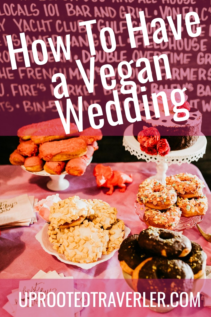 uprooted-traveler-how-to-have-a-vegan-wedding-pinterest-pin.jpeg