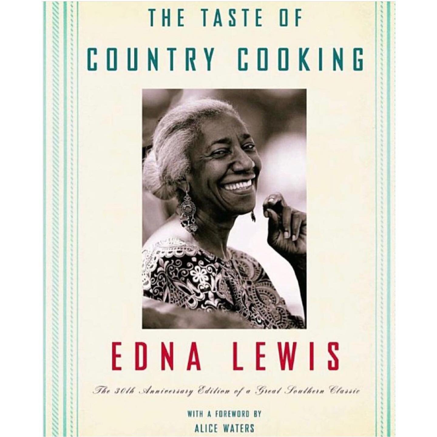 From time to time I revisit Edna Lewis iconic, &ldquo;The Taste of Country Cooking.&rdquo; Not just for recipes which are incredible, but also for her recollections of growing up in her Virginia farming community settled by freed slaves. 

Edna Lewis