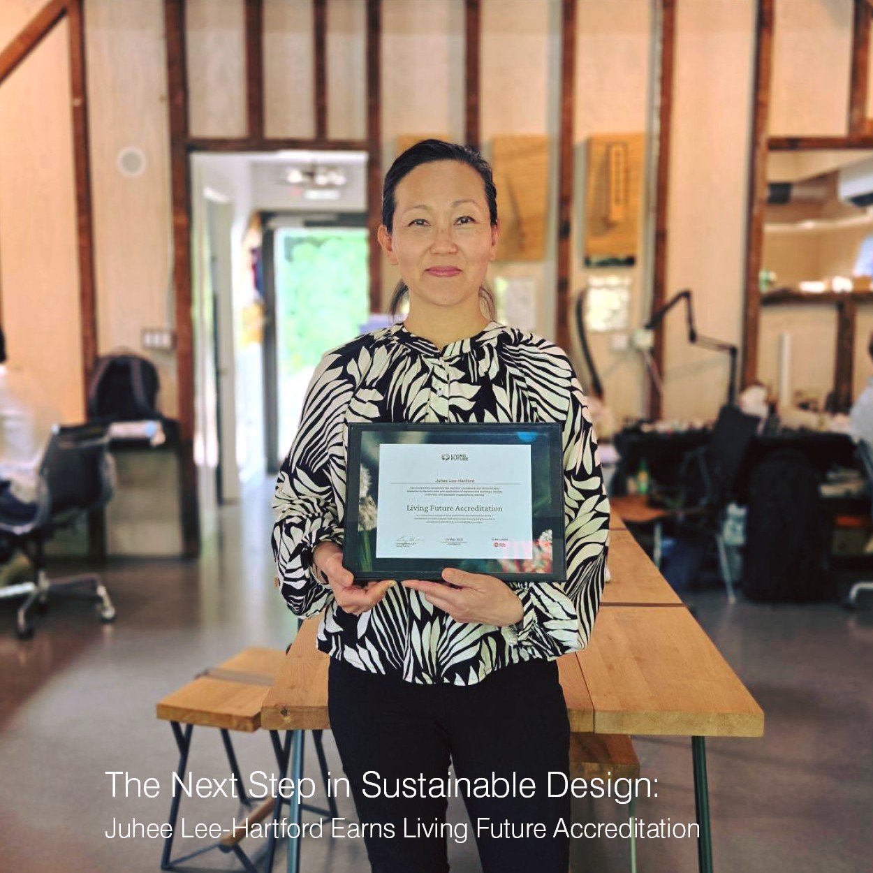 Congratulations to our founder and Managing Principal, Juhee Lee-Hartford, on earning her Living Future Accreditation (LFA)!

Throughout her career, Juhee has championed architecture that goes beyond reducing environmental impact to creating places t