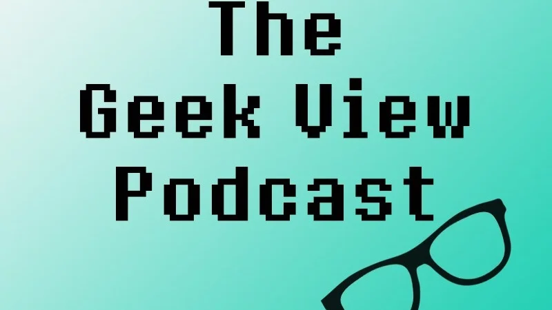 The+Geek+View+Podcast+New+Image.jpg