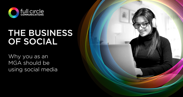 The Business of Social: Why should MGAs be on social media?
