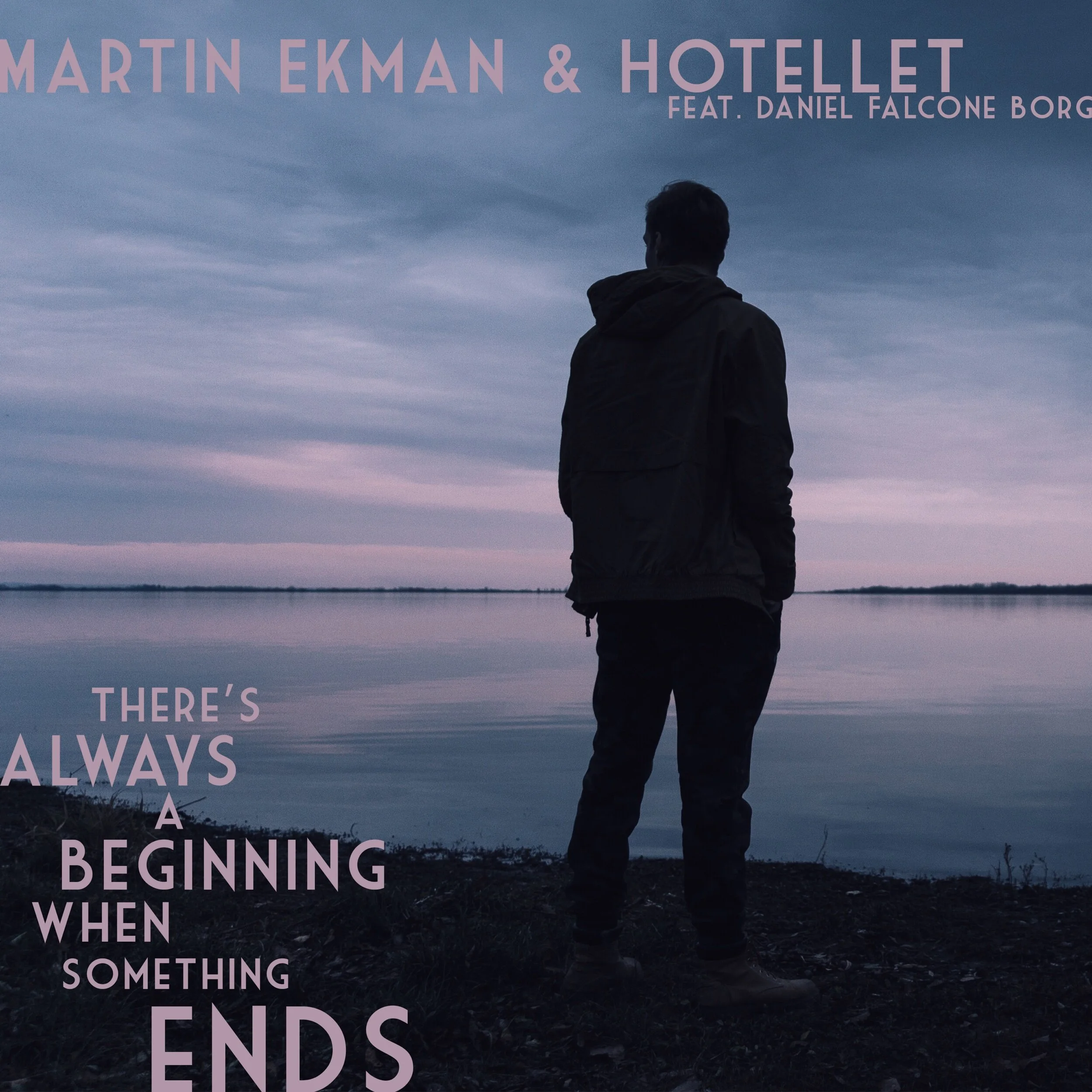 Martin Ekman &amp; HotelletMartin hade hittat en lämplig bild, och frågade om jag kunde göra layout till singeln ‘There’s Always a Beginning When Something Ends’.