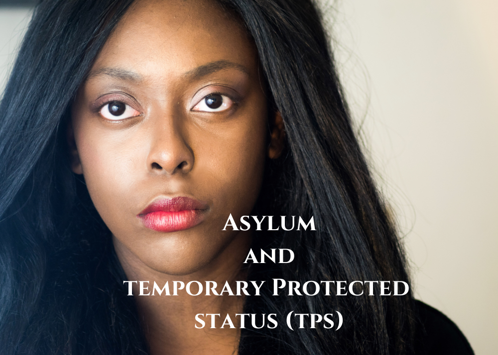 Asylum, Temparary Protected Status