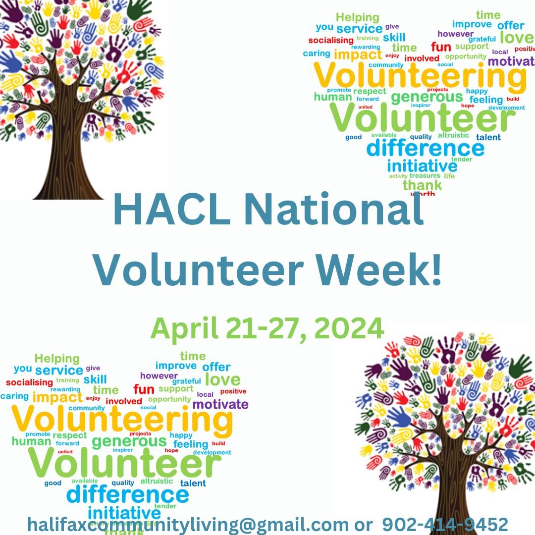 The Halifax Association for Community Living would like to remind everyone of National Volunteer Week, which will take place from April 21-27, 2024. This week is an opportunity to raise awareness of the importance of volunteers in our community.

HAC