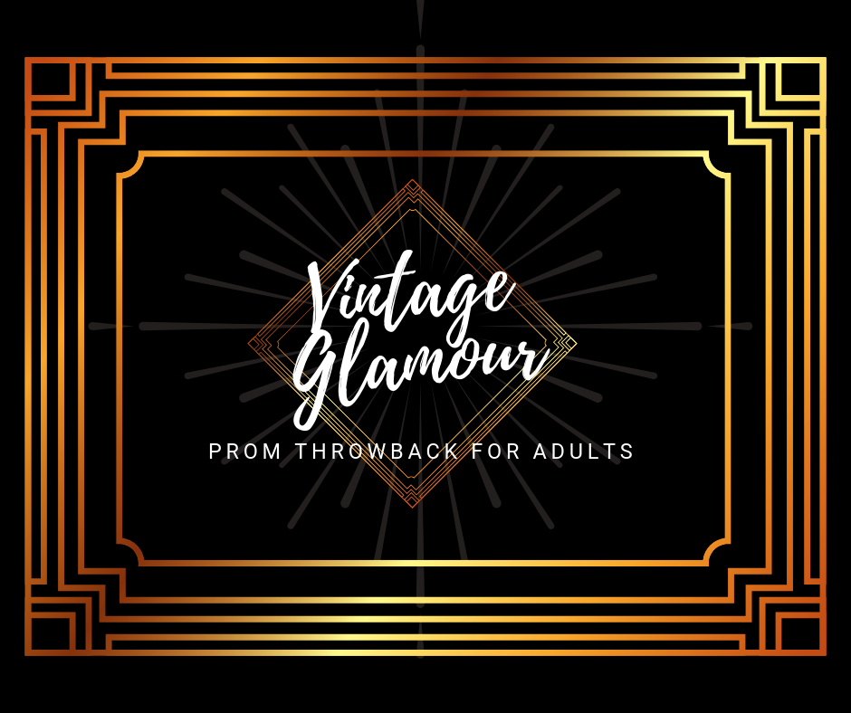 Fundraiser: Prom Throwback (for Adults!) Vintage Glamour