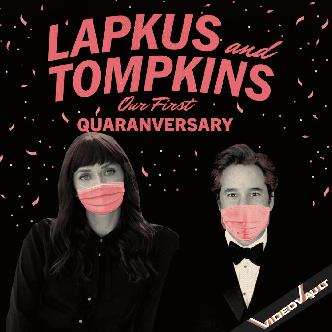 Lapkus and Tompkins - Our First Quaranversary