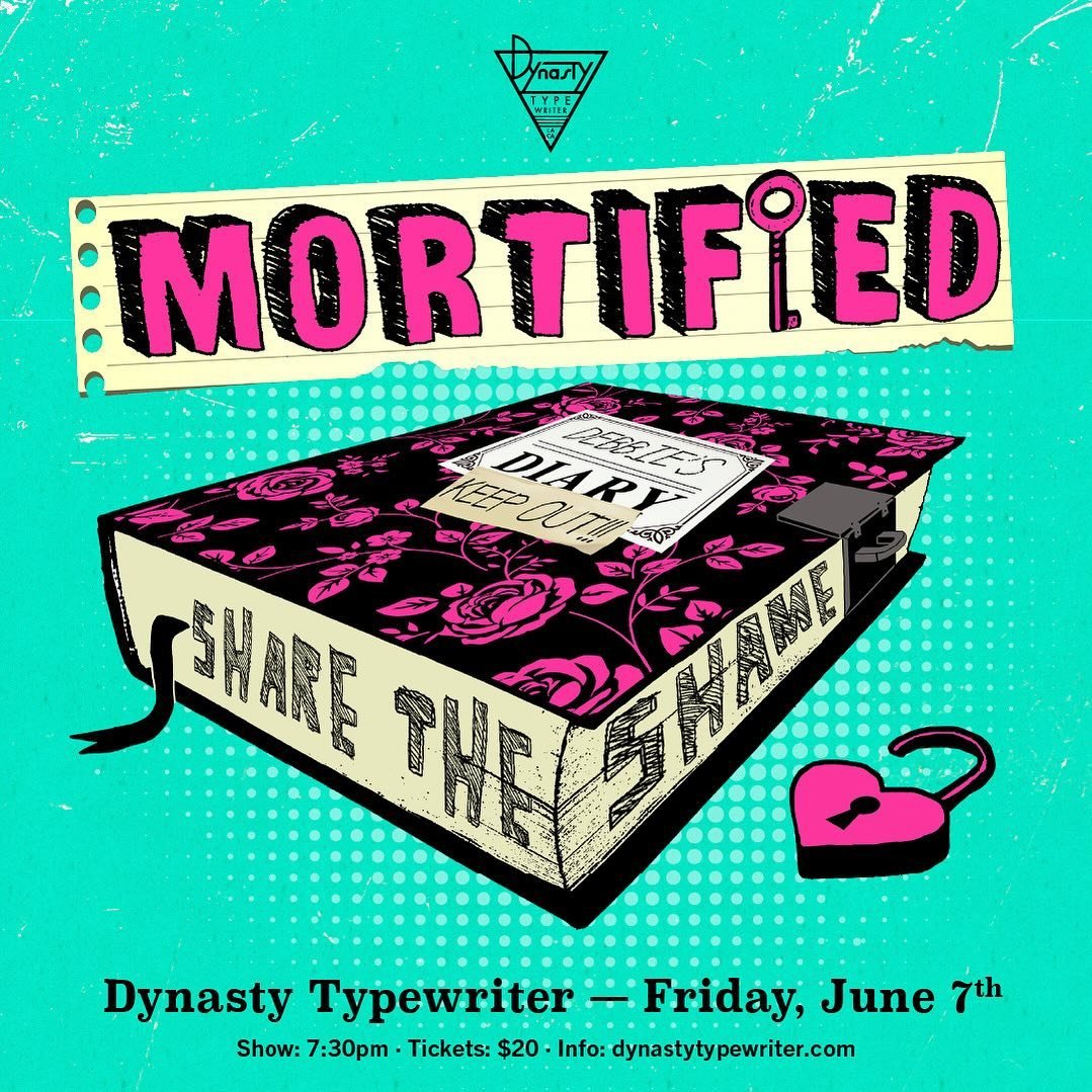 📓 😮 Friday, June 7th at 7:30, GET MORTIFIED. Witness adults sharing their most embarrassing childhood artifacts (journals, letters, poems, lyrics, plays, home movies, art) in front of total strangers. Hear grown men and women confront their past wi