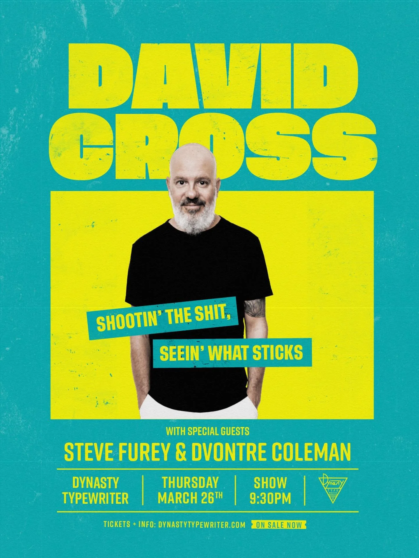 🟡 THURSDAY 3/26 AT 9:30PM 🟡
DAVID CROSS is back at Dynasty doing what he does best:
🎤 Shootin&rsquo; The Shit, Seein&rsquo; What Sticks
A night of brand new material in the wild
With special guests:
Steve Furey + Dvontre Coleman
Doors 9PM
Show 9:3