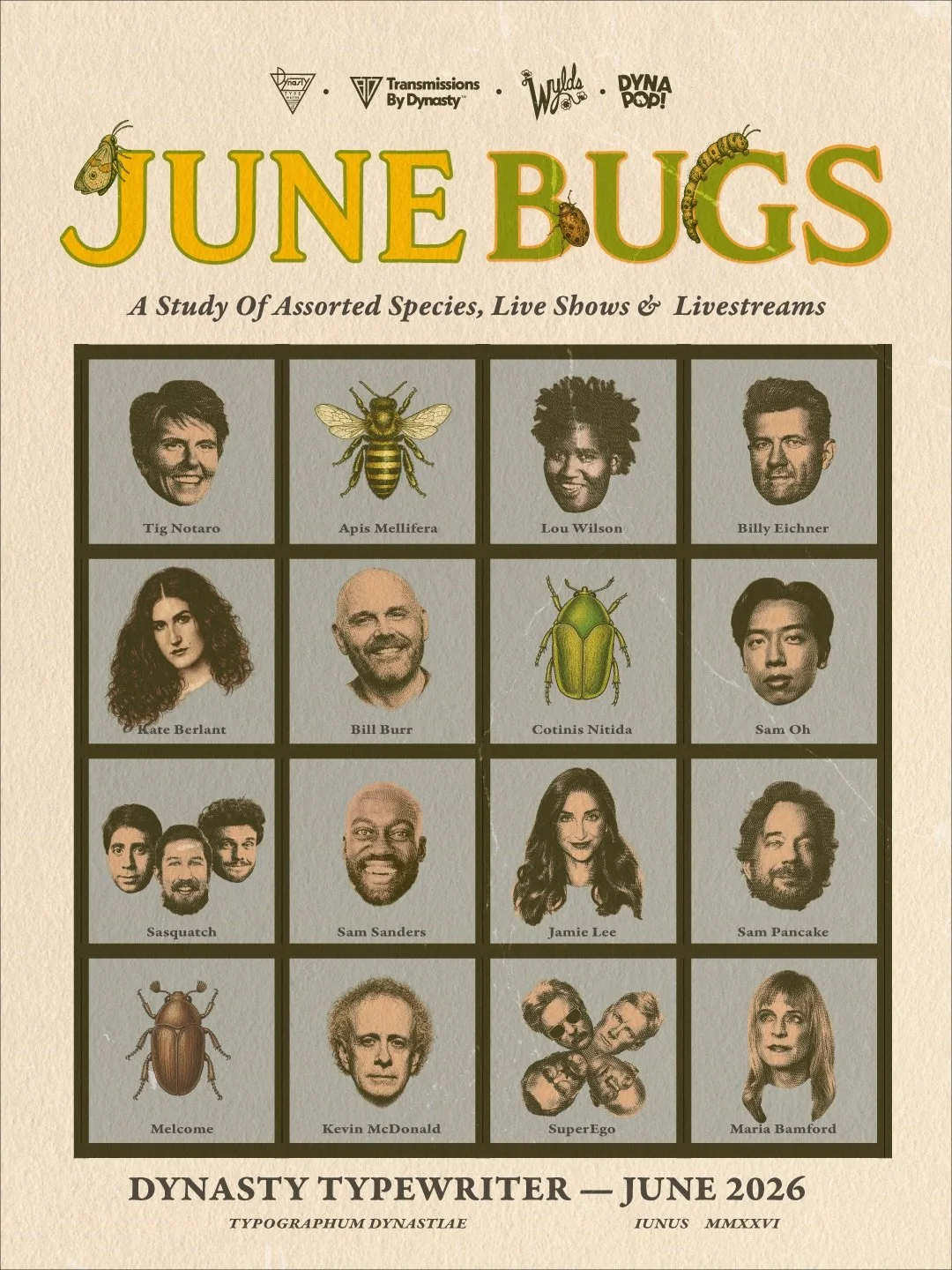 🐛🌿 JUNEBUGS! 🌿🐛 The Dynasty June calendar has emerged from its chrysalis and is buzzzzin&rsquo;! TIG NOTARO, BILL BURR, BILLY EICHNER, MARIA BAMFORD, KEVIN McDONALD, JAMIE LEE, LOU WILSON, SAM OH, SUPER EGO, SAM SANDERS, SASQUATCH, SAM PANCAKE, a