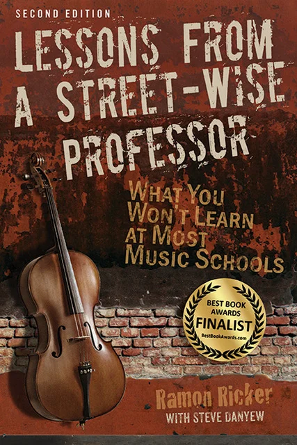 NOW AVAILABLE! Lessons from a Street-Wise Professor: What You Won't Learn At Most Music Schools, 2nd Edition