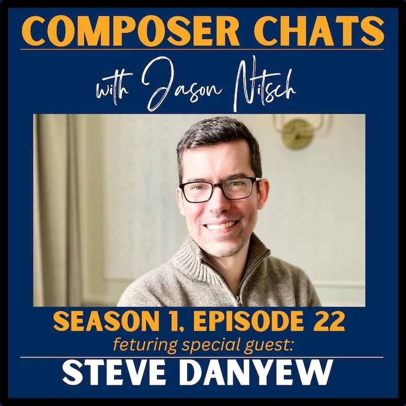 Composer Chats - Steve Danyew (Copy)