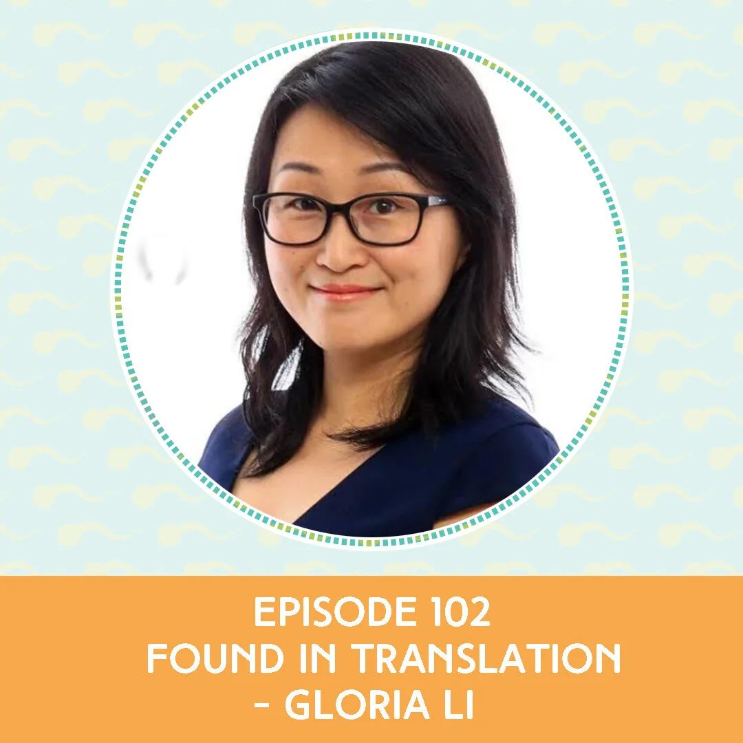 Episode 102: Found in Translation - Gloria Li