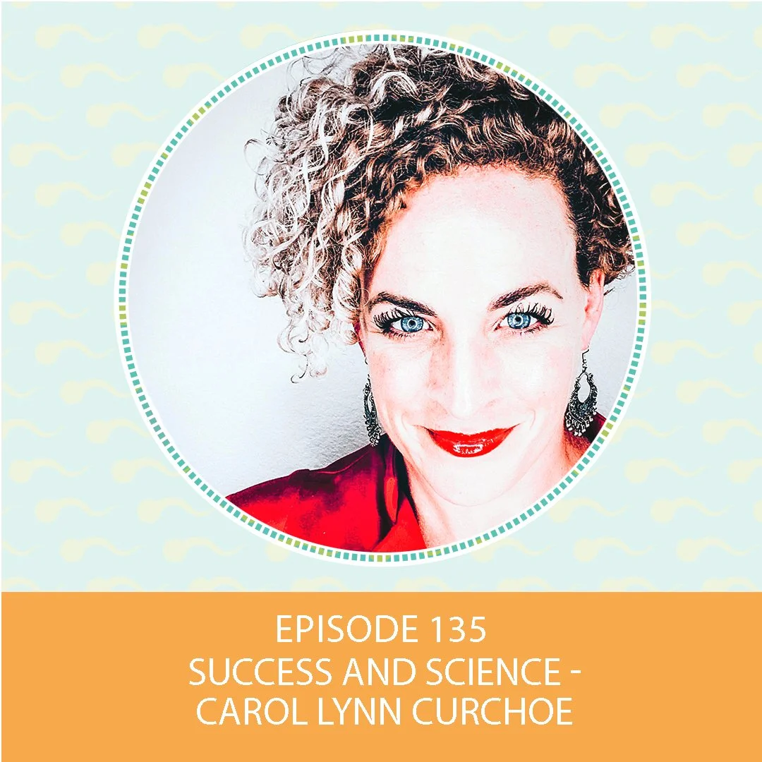 Episode 135: Success and Science – Carol Lynn Curchoe