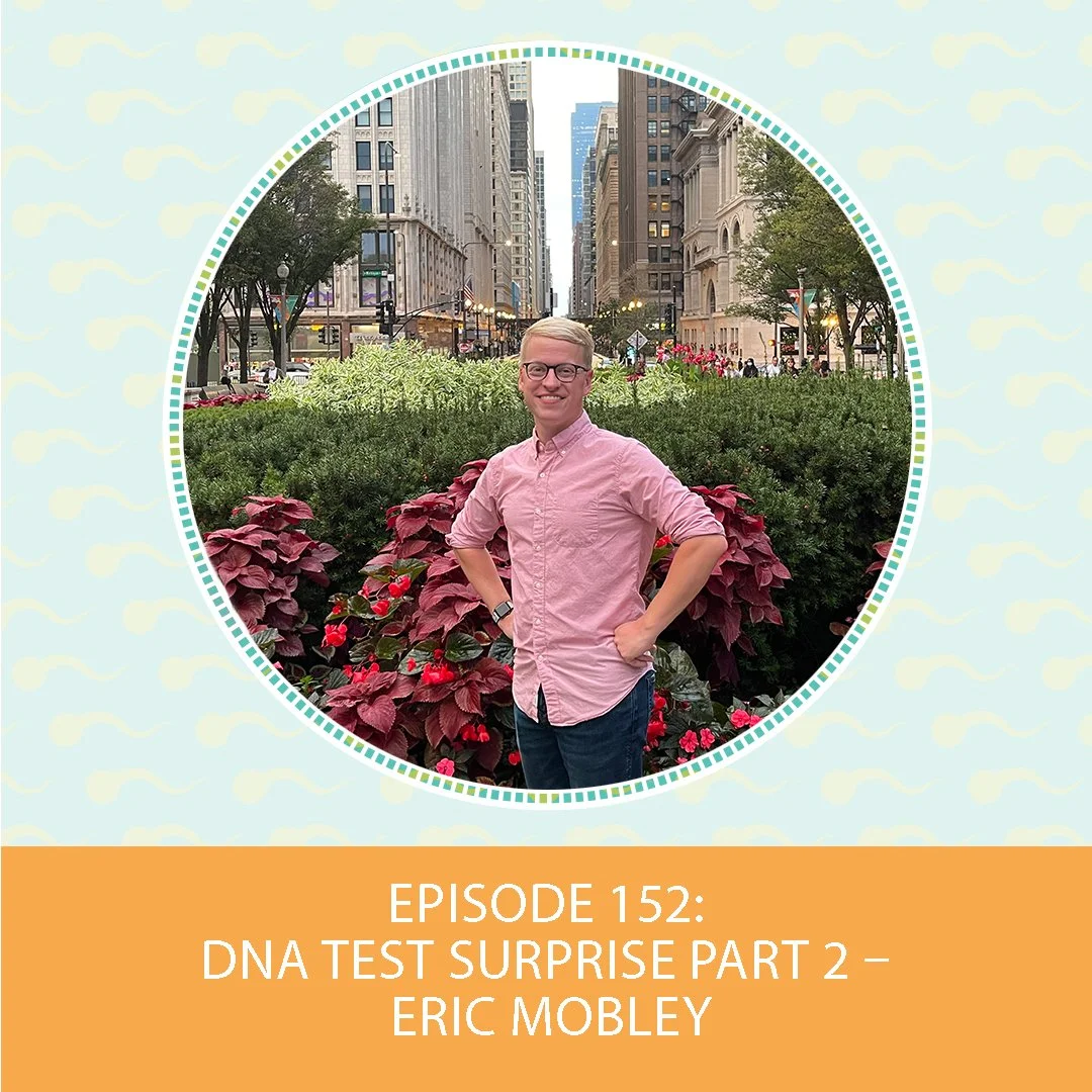Episode 152: DNA Test Surprise Part 2 – Eric Mobley