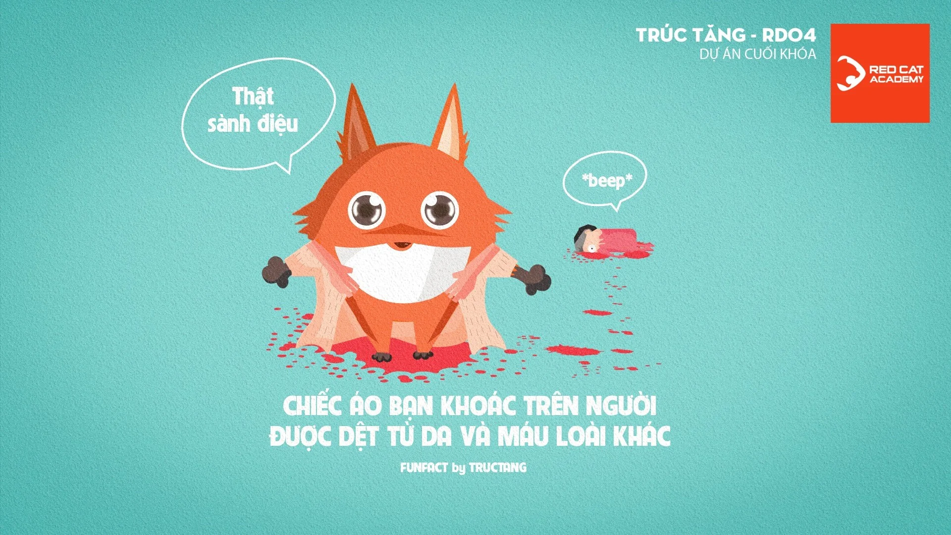 Chiếc áo bạn khoác trên người được dệt từ da và máu loài khác.