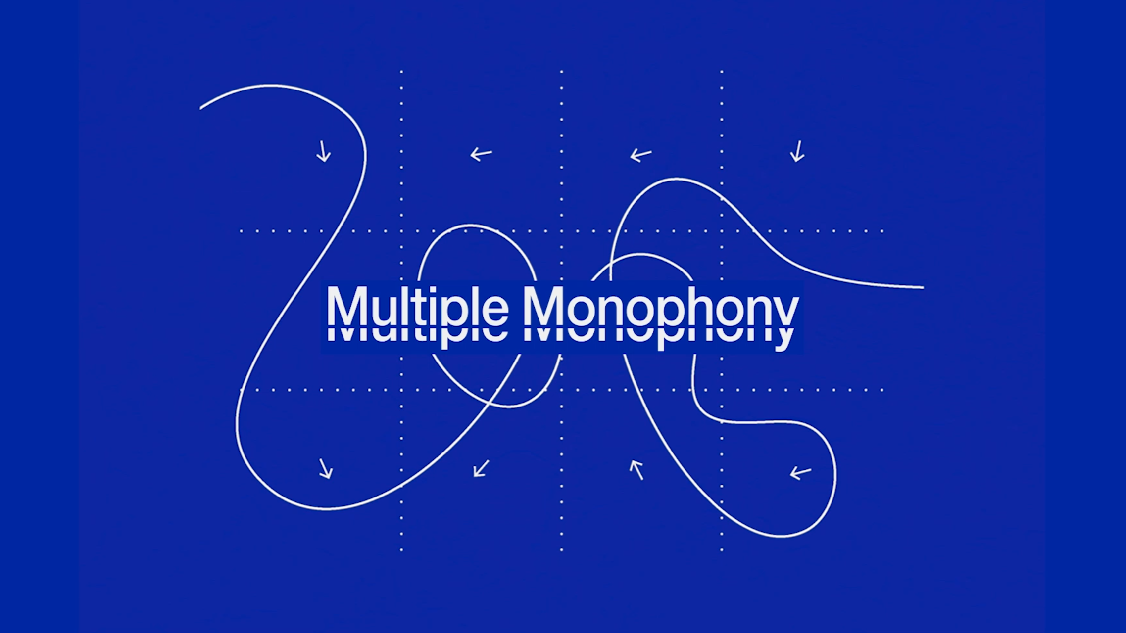 Multiple Monophony (2020)