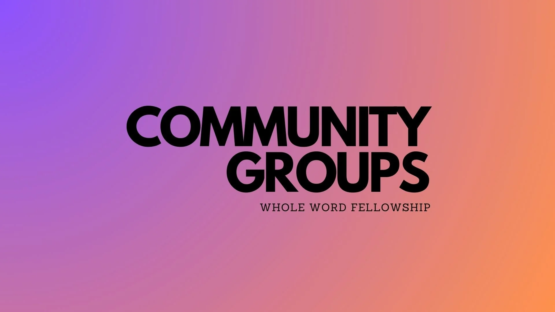 Community Group Fair — Whole Word Fellowship