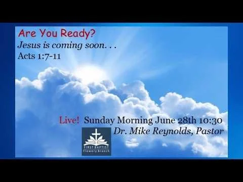 Are You Ready? Jesus is Coming Soon Acts 1:7-11
