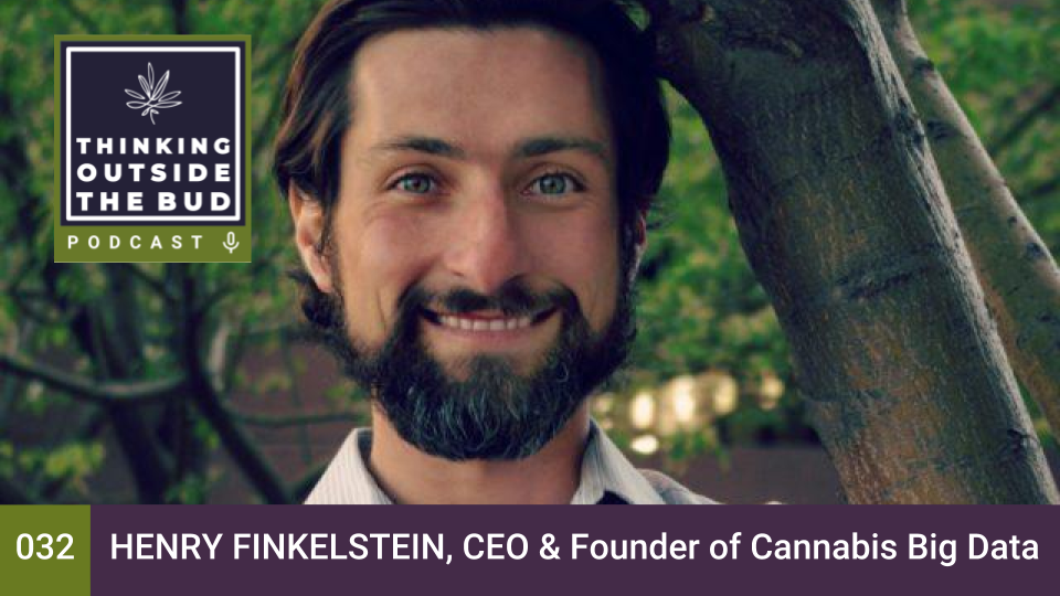Henry Finkelstein, CEO &amp; Founder of Cannabis Big Data 