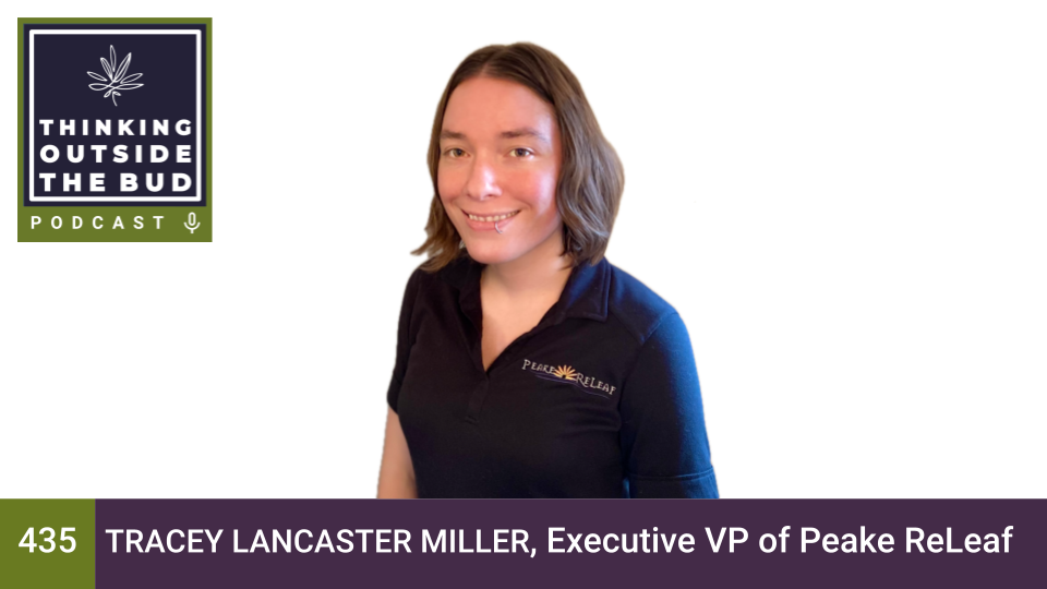 Crafting a Cannabis Legacy: Tracey Lancaster Miller on Peake ReLeaf’s Story