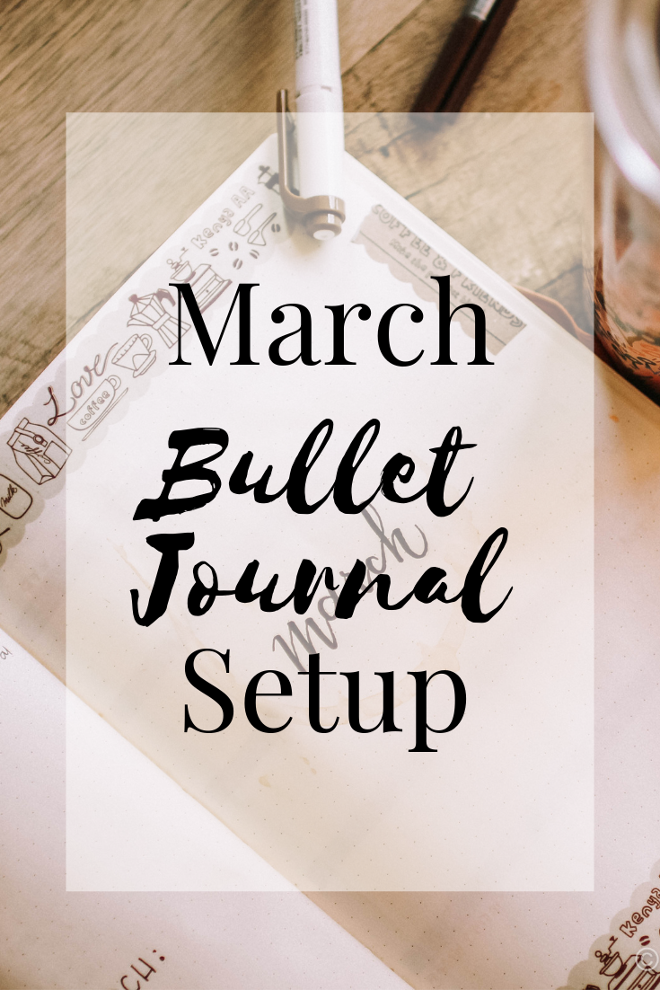 March 2019 Bullet Journal Setup Coffee Prose And Pretty Clothes