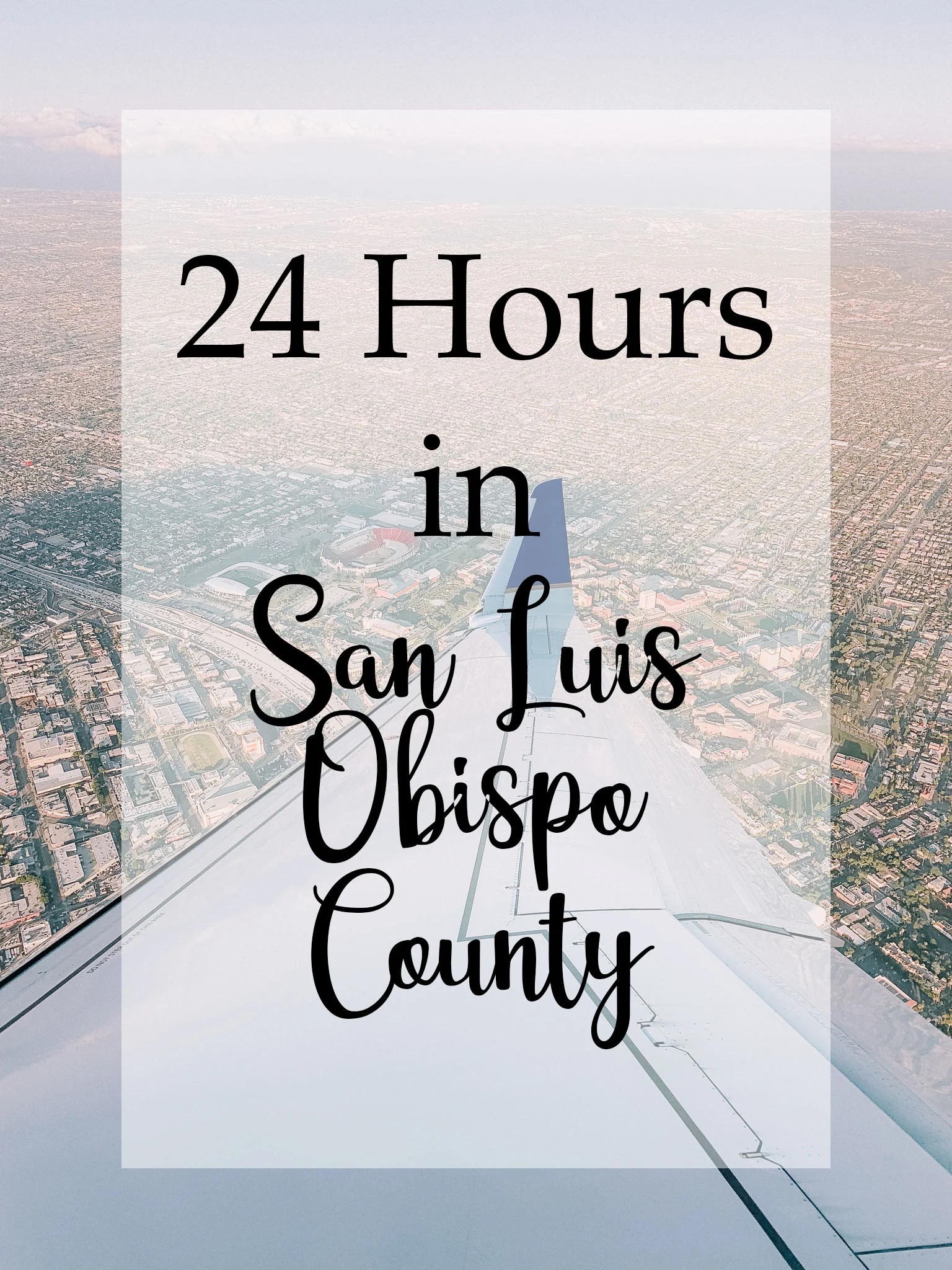 24 Hours in San Luis Obispo County