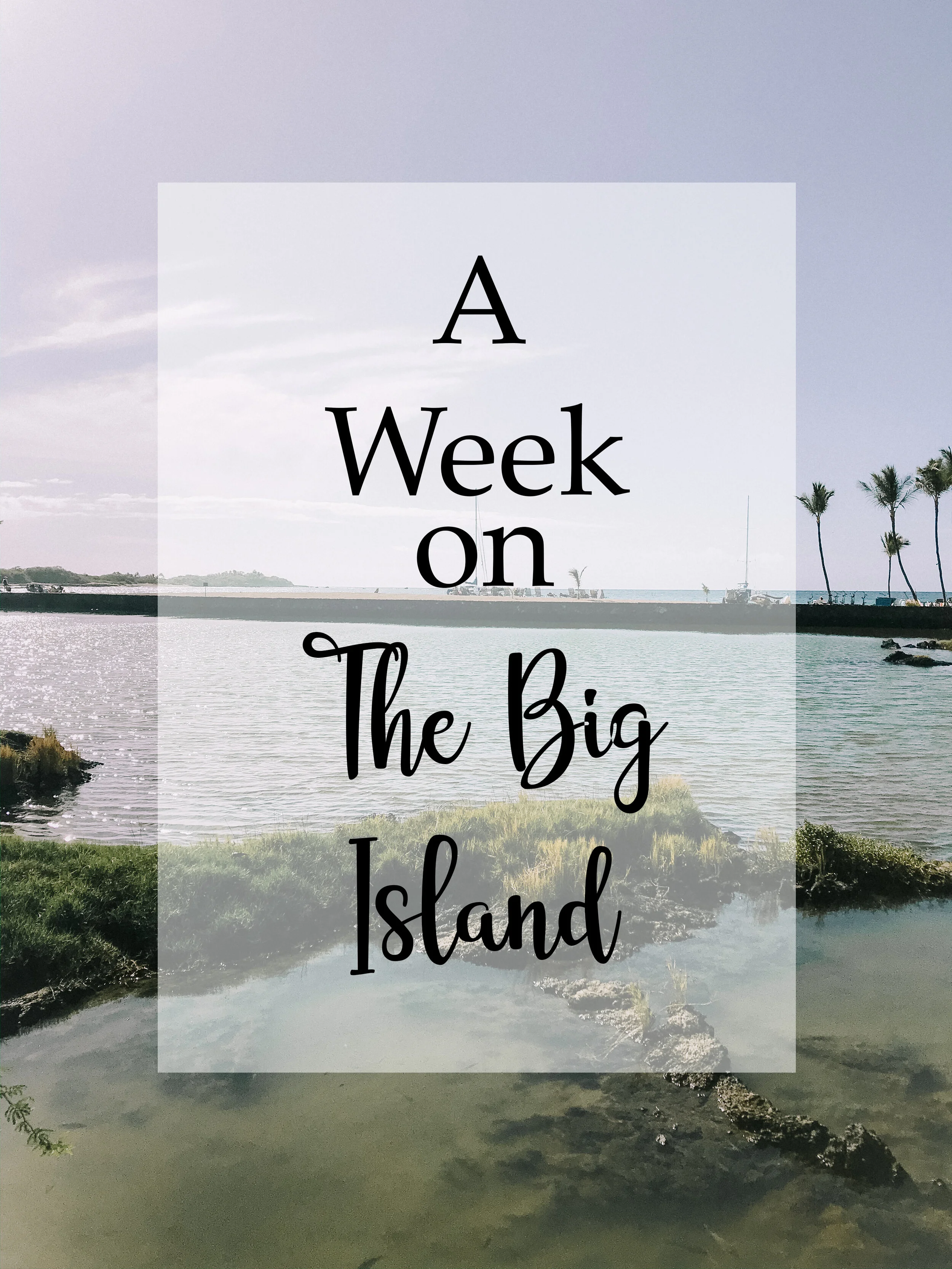 A Week on the Big Island