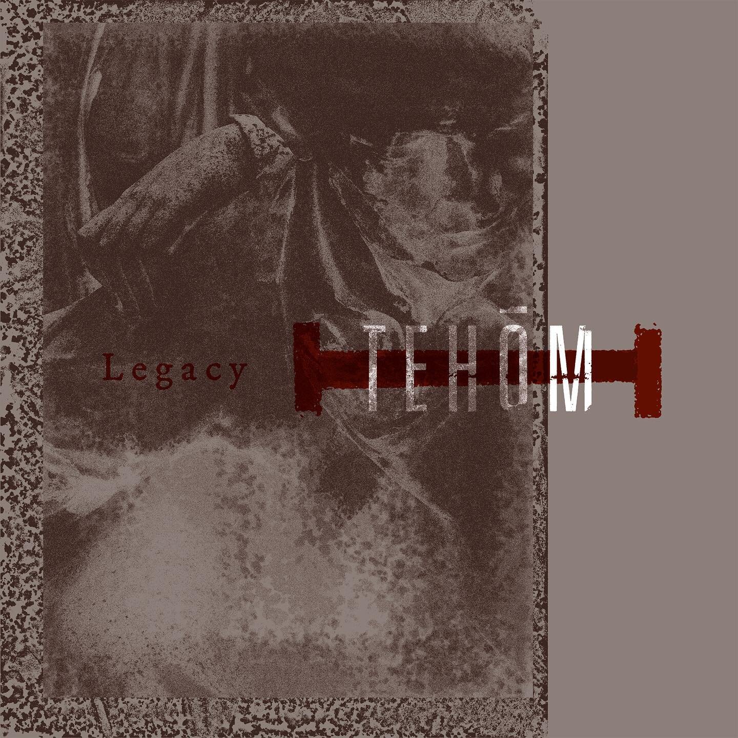 Now Available: TEH&Ocirc;M &ldquo;LEGACY&rdquo; CD / LP / DL (228TH CYCLE)

New full length album from Croatia&rsquo;s long standing Ritual Ambient act. &ldquo;Legacy&rdquo; stands as a testament to an enduring and tumultuous career that originate ba