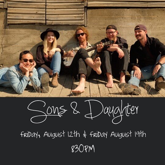 We&rsquo;ve gone ahead and made your Friday night plans for the rest of the summer! 

Friday, August 12th 
Sons &amp; Daughter 

Friday, August 19th
Sons &amp; Daughter

Friday, August 26th
Seth &amp; Sarah 

Music starts at 830! 🎶