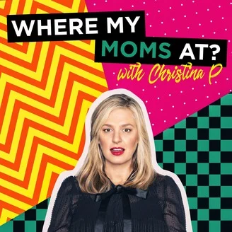 Where My Moms At with Christina P! 