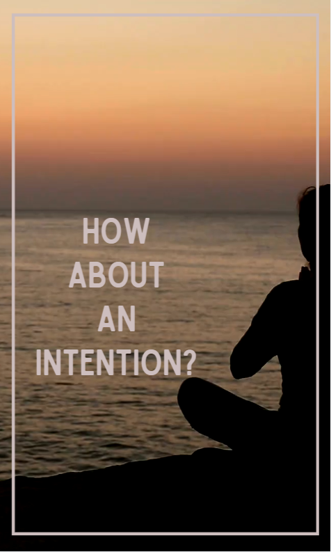 How About An Intention? - Mindful Moment Monday