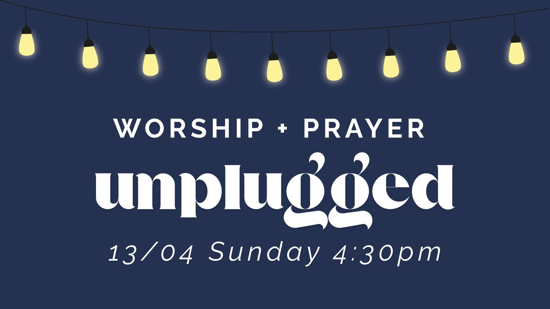 Unplugged Prayer and Worship
