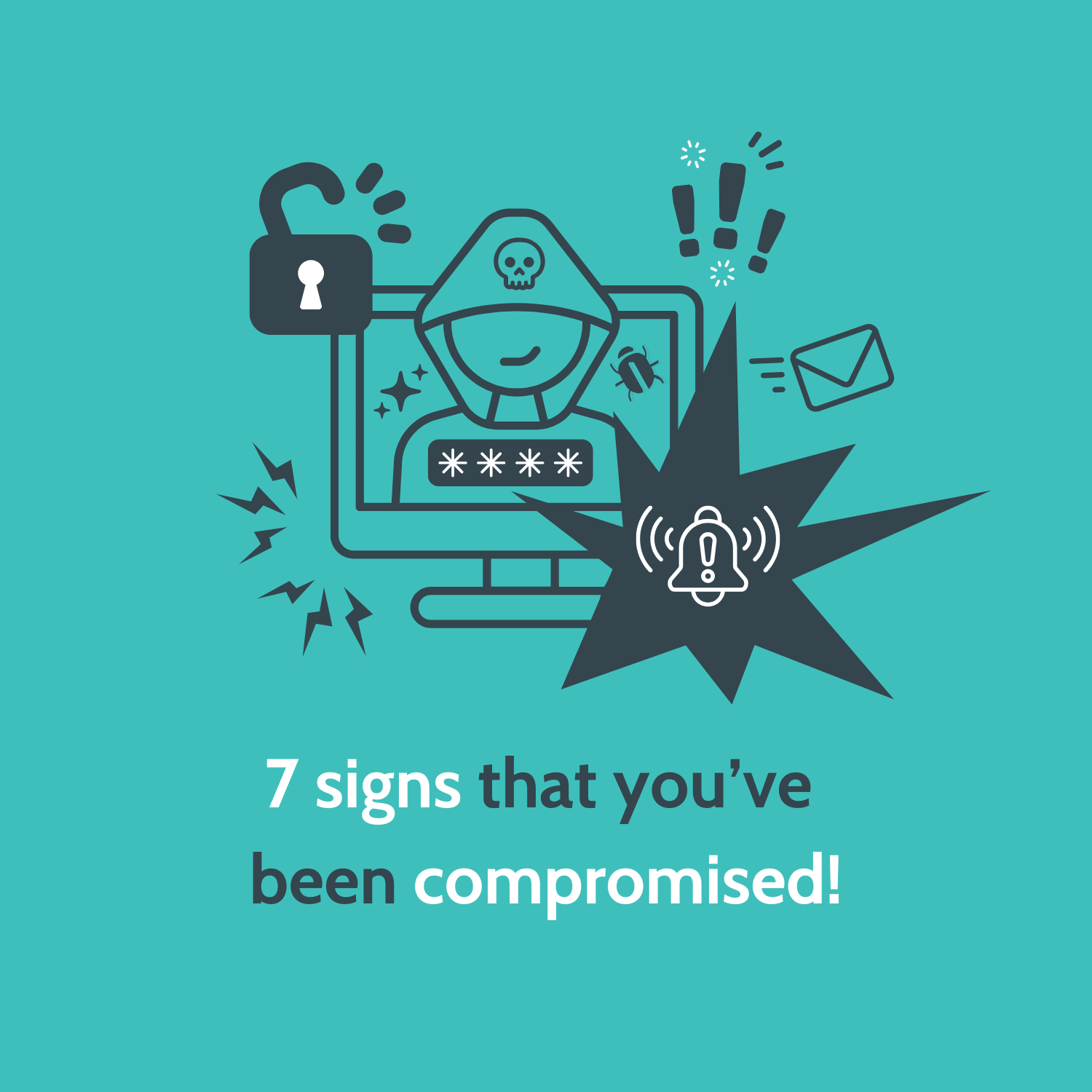 7 signs that your cybersecurity has been compromised.
