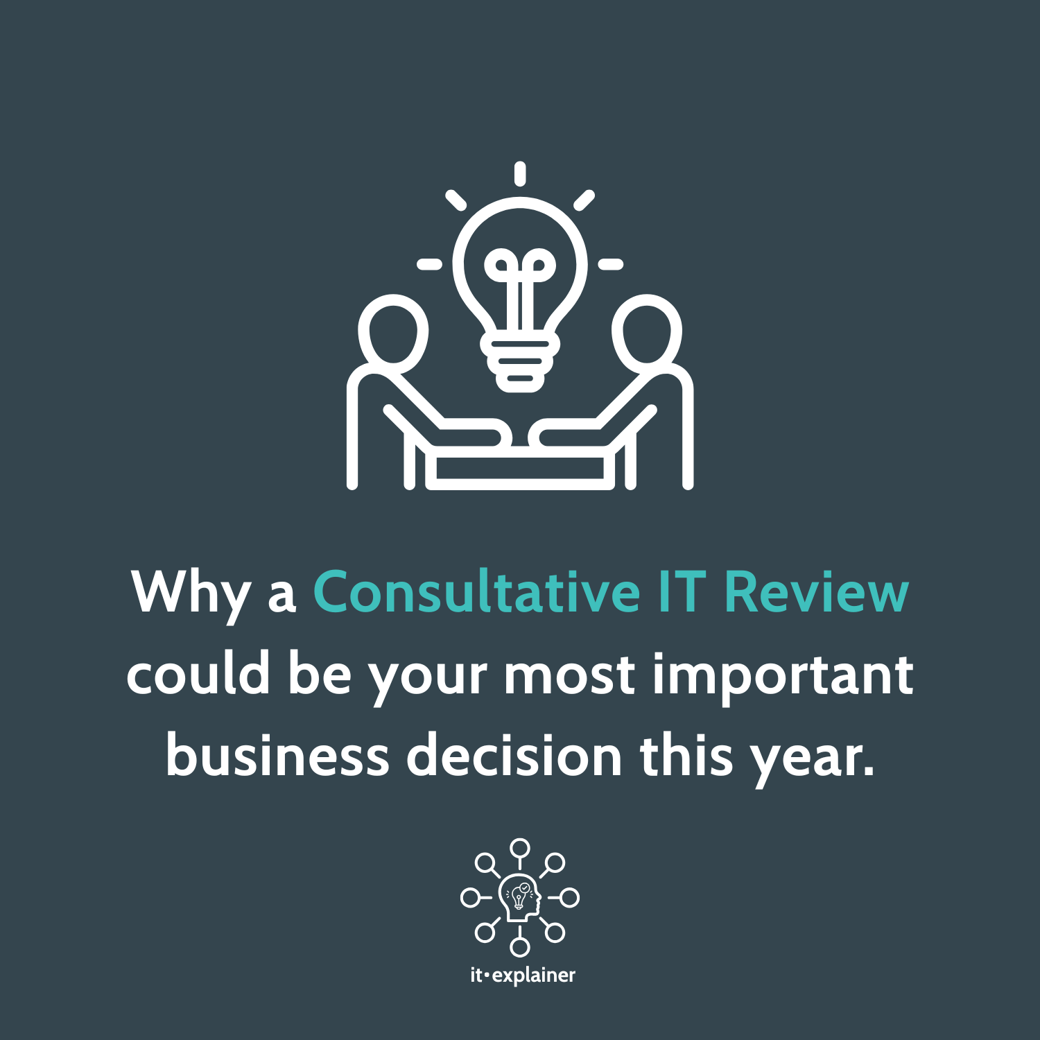 Why a Consultative IT Review Could Be Your Most Important Business Decision This Year