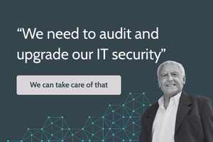 We need to audit and upgrade our IT Security