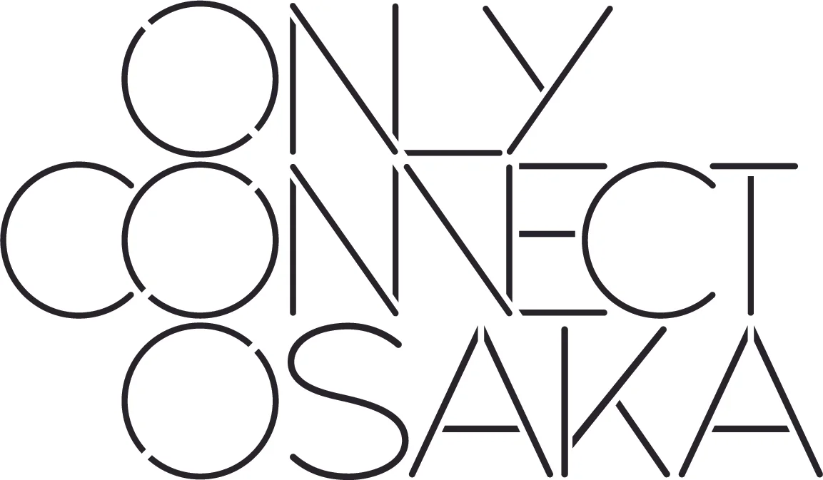 [upcoming project/curation] ONLY CONNECT OSAKA ( director/artist ) , Creative center Osaka, Osaka, Japan
