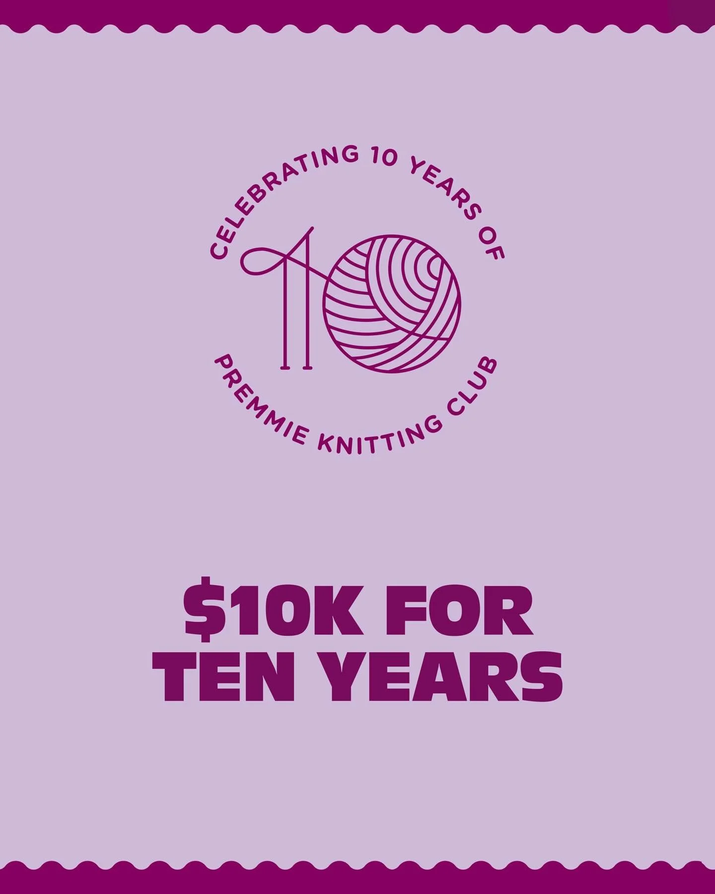 Premmie Knitting Club is celebrating 10 years of wrapping our tiniest babies in warmth and aroha 💜

We&rsquo;re marking the milestone with a big, heartfelt goal: raising $10,000 to support Neonatal Intensive Care Units across Aotearoa and donating 1
