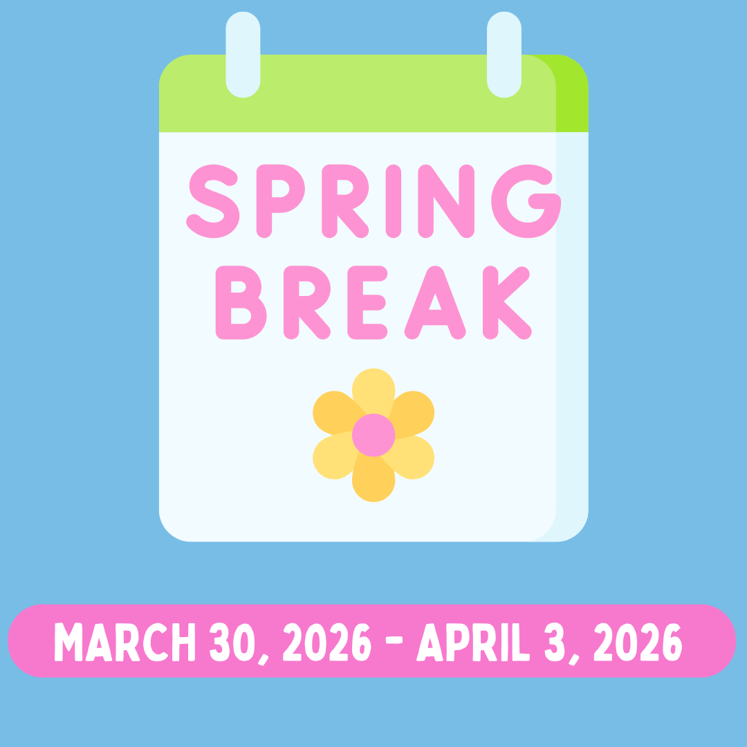 SPRING BREAK REMINDER_021826.png