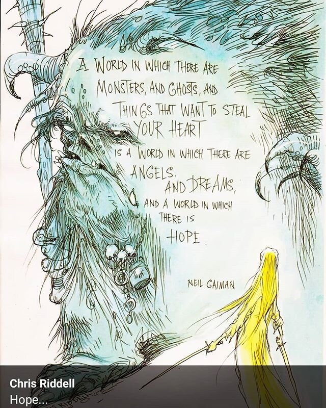 A world in which there are Monsters, and Ghosts, and Things that want to steal your ❤... is a world in which there are Angels and Dreams and a world in which there is Hope.