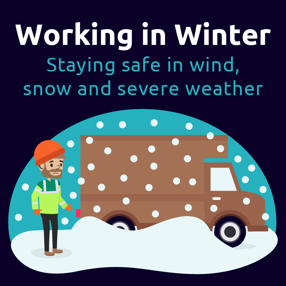 Working in Winter –staying safe in wind, snow and severe weather