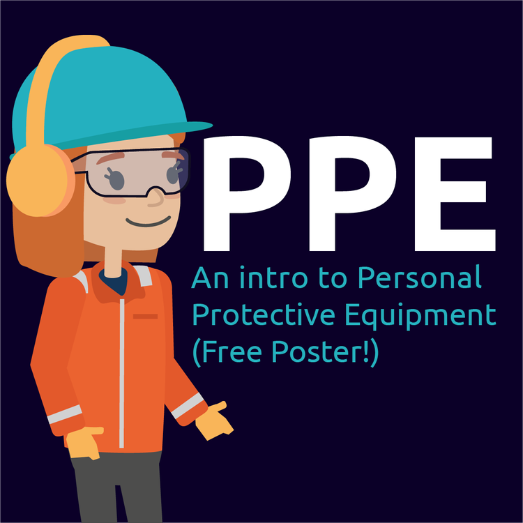 PPE –An introduction to Personal Protective Equipment (Free Poster!)